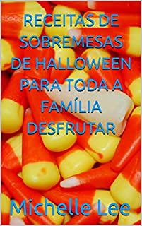 Livro RECEITAS DE SOBREMESAS DE HALLOWEEN PARA TODA A FAMÍLIA DESFRUTAR