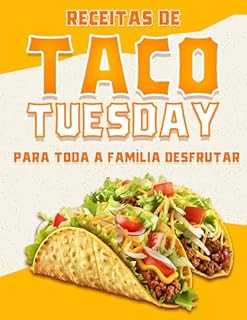 Livro RECEITAS DE TACO TUESDAY PARA TODA A FAMÍLIA DESFRUTAR