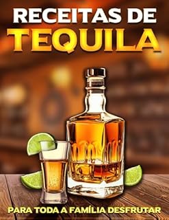 Livro RECEITAS DE TEQUILA PARA TODA A FAMÍLIA DESFRUTAR