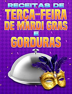 Livro RECEITAS DE TERÇA-FEIRA DE MARDI GRAS E GORDURAS