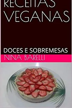 Receitas Veganas Doces E Sobremesas Ebook Resumo Ler