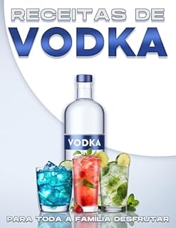 Livro RECEITAS DE VODKA PARA TODA A FAMÍLIA DESFRUTAR