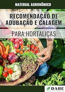 Livro RECOMENDAÇÃO DE ADUBAÇÃO E CALAGEM: Para Hortaliças