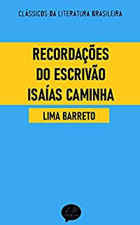 Livro Recordações do Escrivão Isaías Caminha: Clássicos de Lima Barreto