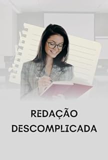 Livro Redação Descomplicada: O Guia Definitivo para Escrever com Confiança