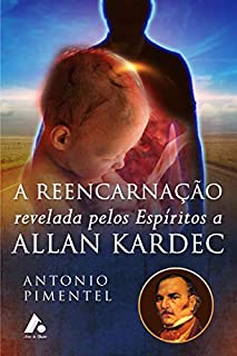 Livro A REENCARNAÇÃO REVELADA PELOS ESPÍRITOS A ALLAN KARDEC (1)