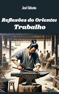 Reflexões do Oriente: Trabalho