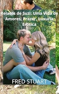 Livro Relatos de Suzi: Uma Vida de Amores, Prazer, Luxuria Erótica