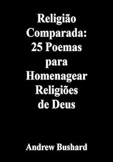 Religião Comparada: 25 Poemas para Homenagear Religiões de Deus