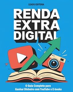 Livro Renda Extra Digital: Guia Completo para Ganhar Dinheiro com YouTube e E-books