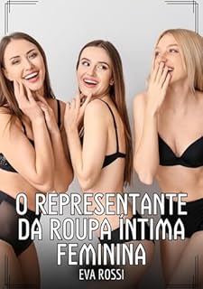 Livro O representante da roupa íntima feminina: Contos de Sexo Explícito para Adultos