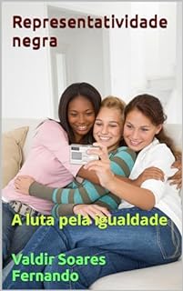 Livro Representatividade negra: A luta pela igualdade