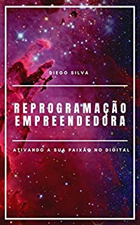 Livro Reprogramação Empreendedora: Ativando a sua paixão no digital