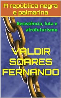 Livro A república negra e palmarina: Resistência, luta e afrofuturismo