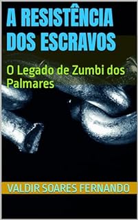 Livro A resistência dos escravos: O Legado de Zumbi dos Palmares