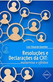 Livro Resoluções e Declarações da OIT: naturezas e efeitos