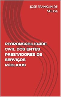 Livro RESPONSABILIDADE CIVIL DOS ENTES PRESTADORES DE SERVIÇOS PÚBLICOS