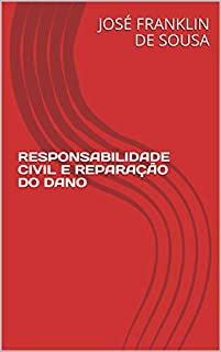 Livro RESPONSABILIDADE CIVIL  E REPARAÇÃO DO DANO