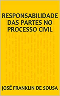 Livro RESPONSABILIDADE DAS PARTES  NO PROCESSO CIVIL