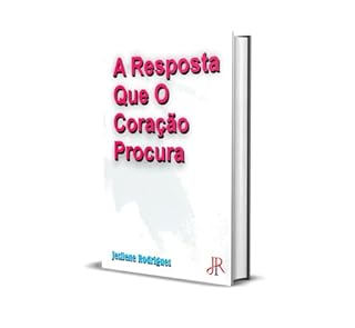 Livro A RESPOSTA QUE SEU CORAÇÃO PROCURA