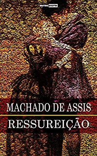 Livro RESSURREIÇÃO - MACHADO DE ASSIS (COM NOTAS)(BIOGRAFIA)(ILUSTRADO)