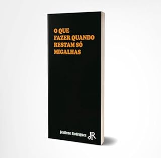 Livro O QUE FAZER QUANDO RESTAM SÓ MIGALHAS