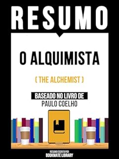 Livro Resumo - O Alquimista (The Alchemist) - Baseado No Livro De Paulo Coelho