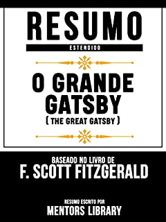 Livro Resumo E Análise: O Grande Gatsby (The Great Gatsby) - Baseado No Livro De F. Scott Fitzgerald