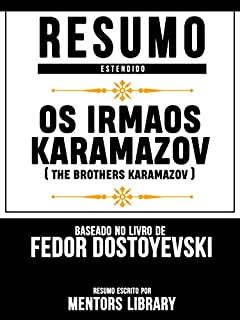 Livro Resumo E Análise: Os Irmaos Karamazov (The Brothers Karamazov) - Baseado No Livro De Fedor Dostoyevski