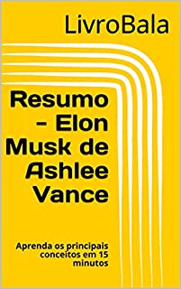 Resumo - Elon Musk de Ashlee Vance: Aprenda os principais conceitos em 15 minutos