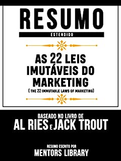 Livro Resumo Estendido: As 22 Leis Imutáveis Do Marketing (The 22 Immutable Laws Of Marketing) - Baseado No Livro De Al Ries E Jack Trout