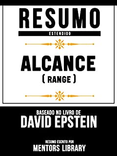 Livro Resumo Estendido: Alcance (Range) - Baseado No Livro De David Epstein