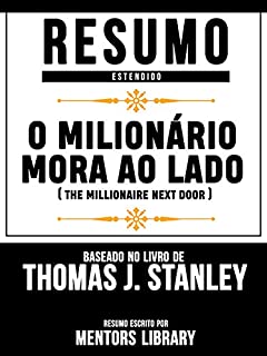 Resumo Estendido: O Milionário Mora Ao Lado (The Millionaire Next Door) - Baseado No Livro De Thomas J. Stanley