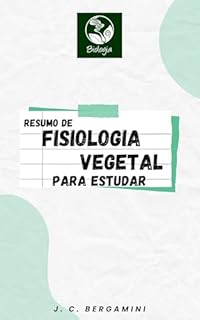 Livro Resumo de Fisiologia Vegetal para Estudar (Biologia Livro 15)