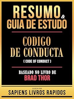 Livro Resumo & Guia De Estudo - Codigo De Conduta (Code Of Conduct) - Baseado No Livro De Brad Thor