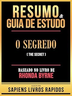 Livro Resumo & Guia De Estudo - O Segredo (The Secret) - Baseado No Livro De Rhonda Byrne