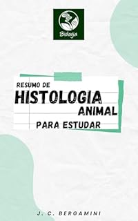 Livro Resumo de Histologia Animal para Estudar (Biologia Livro 6)