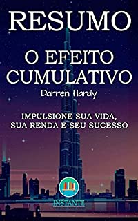 Livro RESUMO DO LIVRO: O Efeito Cumulativo: Impulsione sua vida, sua renda e seu sucesso