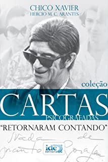 Retornaram Contando (Cartas de Chico Xavier Livro 1)