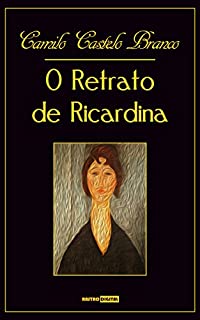 Livro O Retrato de Ricardina - Camilo Castelo Branco (Com Notas)(Biografia)(Ilustrado)