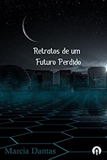 Livro Retratos de um Futuro Perdido