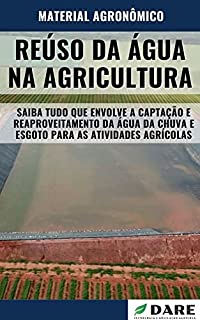 Livro Reúso da Água na Agricultura | Reaproveitamento da água da chuva e esgoto para atividades agrícolas