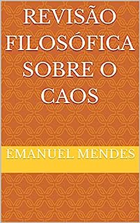 Revisão Filosófica Sobre O Caos