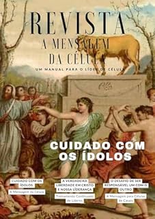 Livro A REVISTA MENSAGEM DA CÉLULA: CUIDADO COM OS ÍDOLOS (REVISTA A MENSAGEM DA CÉLULA Livro 30)