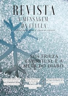 Livro A REVISTA MENSAGEM DA CÉLULA : SUA FRIEZA ESPIRITUAL É A META DO DIABO (REVISTA A MENSAGEM DA CÉLULA Livro 32)