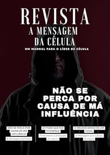 Livro A REVISTA MENSAGEM DA CÉLULA : NÃO SE PERCA POR CAUSA DE MÁ INFLUÊNCIA (REVISTA A MENSAGEM DA CÉLULA Livro 31)