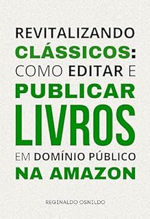 Livro Revitalizando clássicos: como editar e publicar livros em domínio público na Amazon