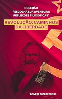 Livro Revolução: Caminhos da Liberdade (Coleção "Escolha Sua Aventura: Reflexões Filosóficas" Livro 1)