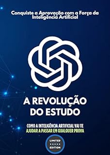 Livro A Revolução do Estudo: Como a Inteligência Artificial vai te Ajudar a Passar em Qualquer Prova: Conquiste a Aprovação com a Força da Inteligência Artificial