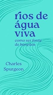 Livro RIOS DE ÁGUA VIVA: COMO SER FONTE DE BENÇÃOS